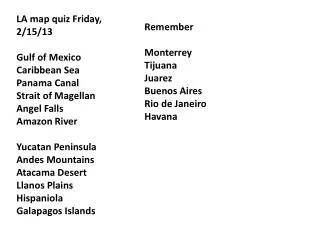 LA map quiz Friday, 2 /15/13 Gulf of Mexico Caribbean Sea Panama Canal Strait of Magellan