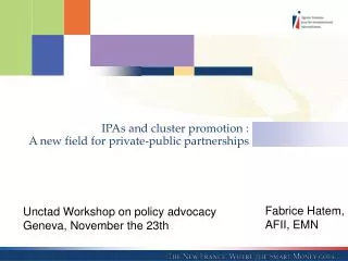 IPAs and cluster promotion : A new field for private-public partnerships
