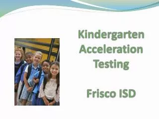 Kindergarten Acceleration Testing Frisco ISD