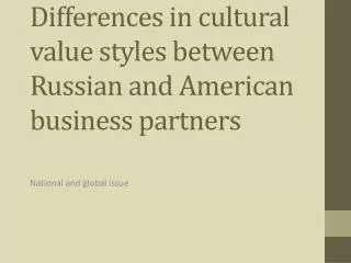 Differences in cultural value styles between Russian and American business partners