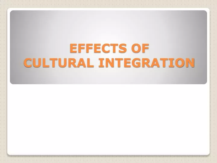 effects of cultural integration
