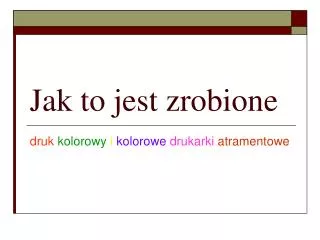 jak to jest zrobione