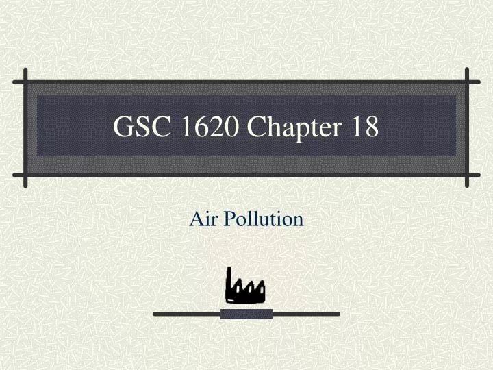 gsc 1620 chapter 18