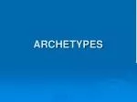 ARCHETYPES - slide 1
