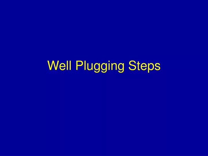 well plugging steps