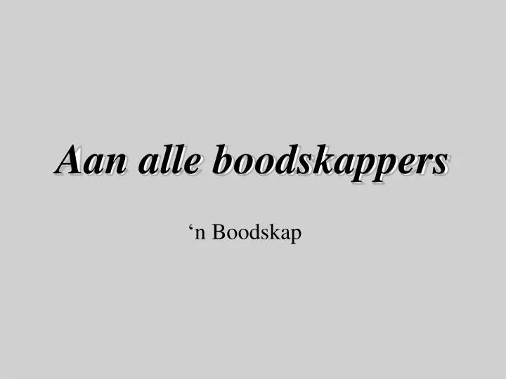 aan alle boodskappers