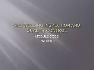 ARC WELDING INSPECTION AND QUALITY CONTROL