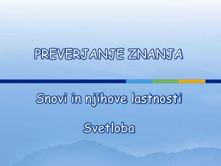 preverjanje znanja snovi in njihove lastnosti svetloba