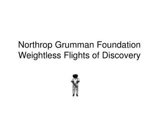 Northrop Grumman Foundation Weightless Flights of Discovery