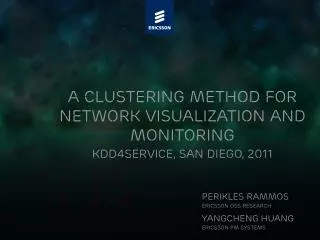 A Clustering method for network visualization and monitoring KDD4Service, san diego, 2011