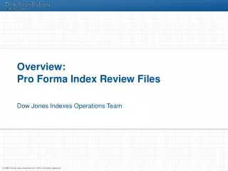 Overview: Pro Forma Index Review Files