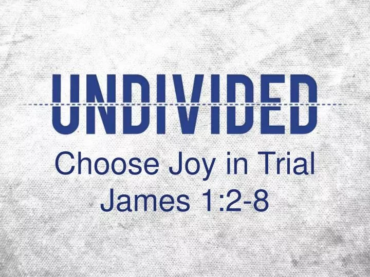 choose joy in trial james 1 2 8