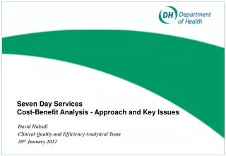 Seven Day Services Cost-Benefit Analysis - Approach and Key Issues