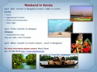Weekend in Kerala April 26th: transfer to Bangalore airport , flight to Cochin Cochin