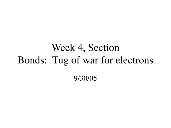 week 4 section bonds tug of war for electrons