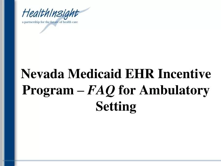 nevada medicaid ehr incentive program faq for ambulatory setting