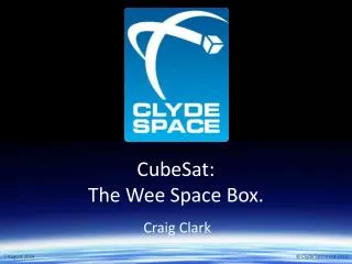CubeSat: The Wee Space Box.
