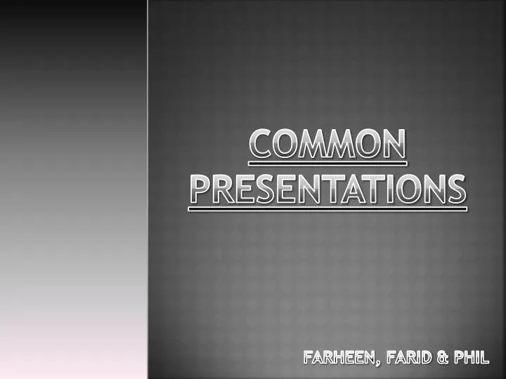 common presentations