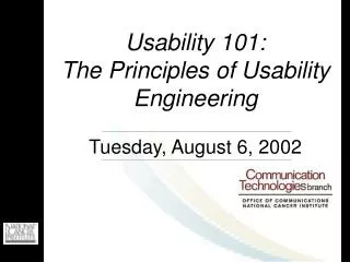 Usability 101: The Principles of Usability Engineering Tuesday, August 6, 2002