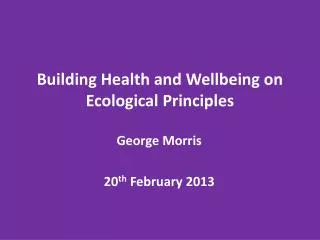 Building Health and Wellbeing on Ecological Principles