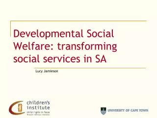 Developmental Social Welfare: transforming social services in SA