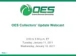 OES Collectors’ Update Webcast