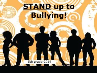 STAND up to Bullying!