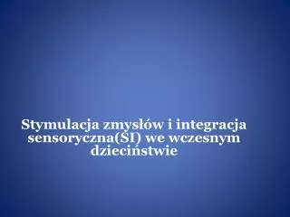 PPT - INTEGRACJA SENSORYCZNA PowerPoint Presentation, Free Download ...