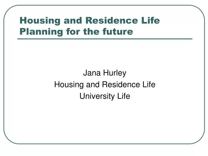 housing and residence life planning for the future