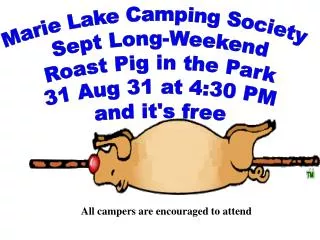 Marie Lake Camping Society Sept Long-Weekend Roast Pig in the Park 31 Aug 31 at 4:30 PM