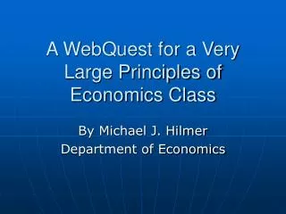 A WebQuest for a Very Large Principles of Economics Class