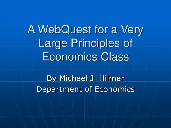 a webquest for a very large principles of economics class