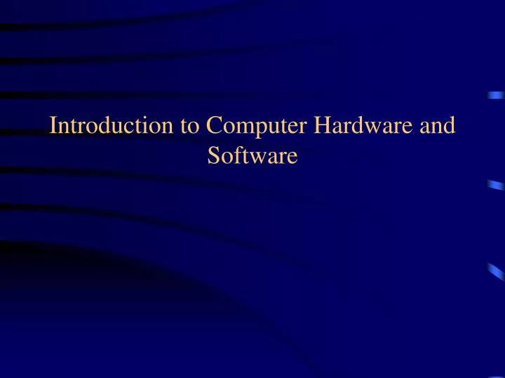 introduction to computer hardware and software