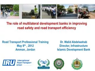 The role of multilateral development banks in improving road safety and road transport efficiency