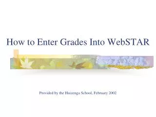 How to Enter Grades Into WebSTAR