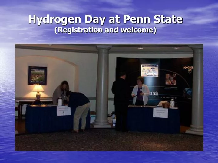 hydrogen day at penn state registration and welcome