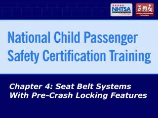 Chapter 4: Seat Belt Systems With Pre-Crash Locking Features