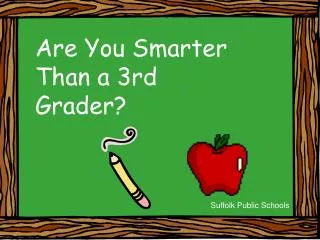 Are You Smarter Than a 3rd Grader?