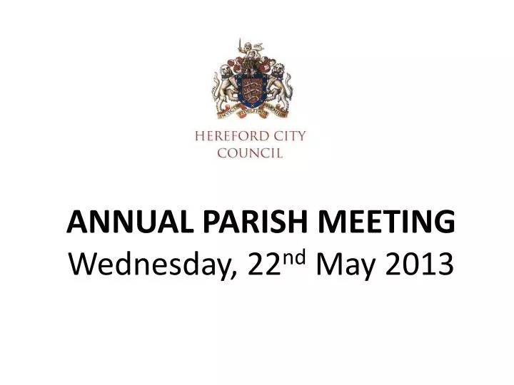 annual parish meeting wednesday 22 nd may 2013