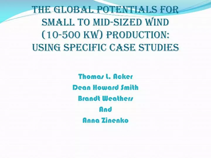 the global potentials for small to mid sized wind 10 500 kw production using specific case studies