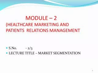 MODULE – 2 (HEALTHCARE MARKETING AND PATIENTS  RELATIONS MANAGEMENT