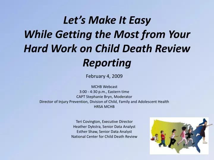 let s make it easy while getting the most from your hard work on child death review reporting