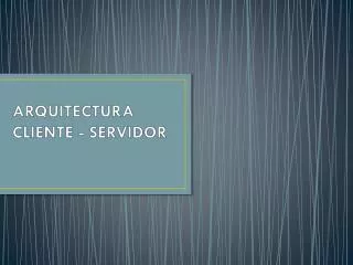arquitectura cliente servidor