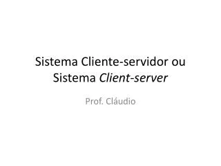 sistema cliente servidor ou sistema client server