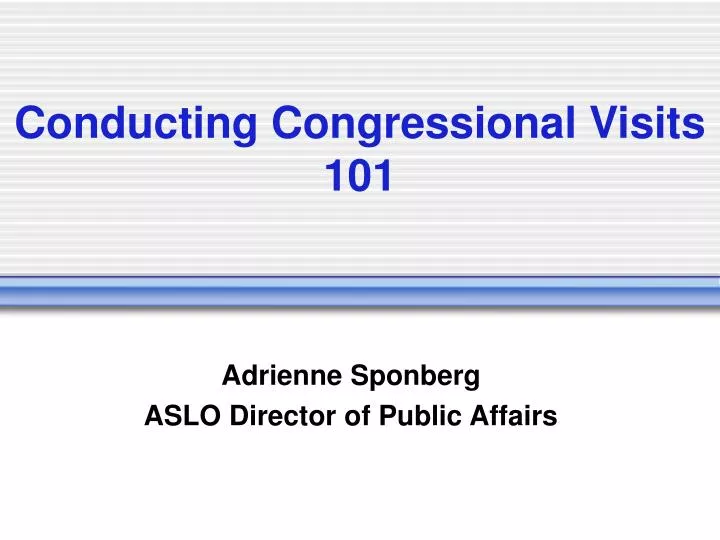 conducting congressional visits 101