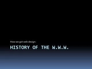 History of the W.W.W.