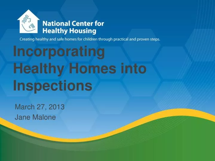 incorporating healthy homes into inspections march 27 2013 jane malone