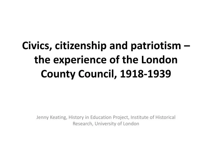 civics citizenship and patriotism the experience of the london county council 1918 1939