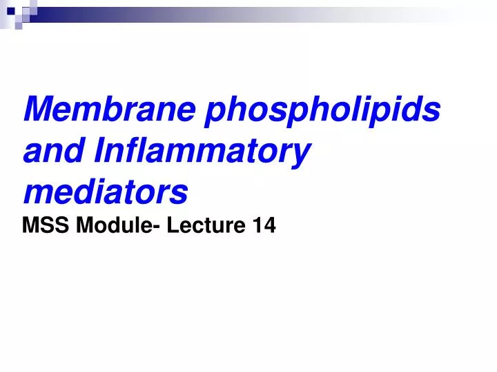 membrane phospholipids and inflammatory mediators mss module lecture 14