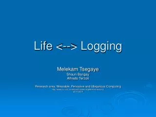 Life &lt;--&gt; Logging